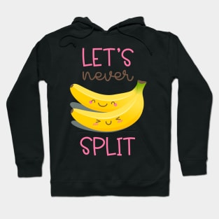 Lets never Split valentine's day Hoodie